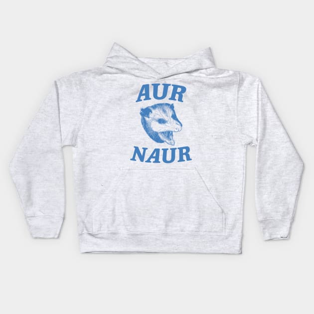 Aur Naur Shirt, Possum Weird Opossum Funny Trash Panda Kids Hoodie by Y2KERA